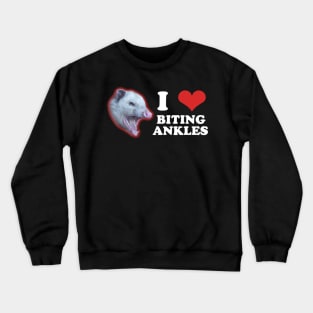 I love biting ankles, possum. Crewneck Sweatshirt